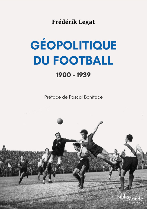 Книга Géopolitique du football, 1900-1939 Legat