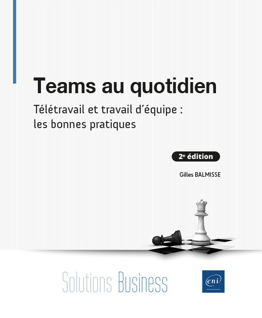 Kniha TEAMS AU QUOTIDIEN - TELETRAVAIL ET TRAVAIL D'EQUIPE : LES BONNES PRATIQUES (2E EDITION) Gilles BALMISSE