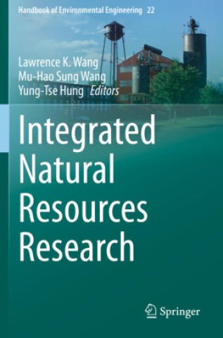 Книга Integrated Natural Resources Research Lawrence K. Wang
