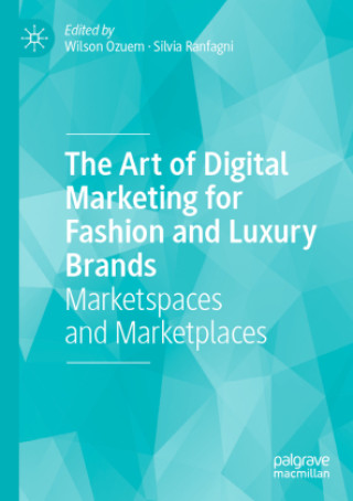 Könyv Art of Digital Marketing for Fashion and Luxury Brands Wilson Ozuem