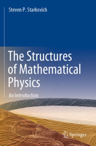 Knjiga Structures of Mathematical Physics Steven P. Starkovich