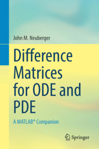 Knjiga Difference Matrices for ODE and PDE John M. Neuberger
