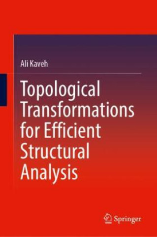 Книга Topological Transformations for Efficient Structural Analysis Ali Kaveh