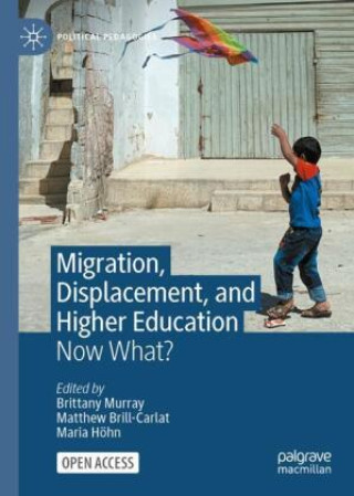Knjiga Migration, Displacement, and Higher Education Brittany Murray
