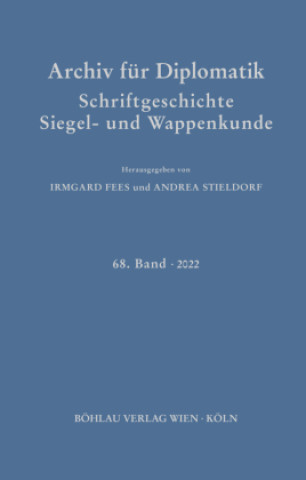 Knjiga Archiv für Diplomatik, Schriftgeschichte, Siegel- und Wappenkunde Andrea Stieldorf