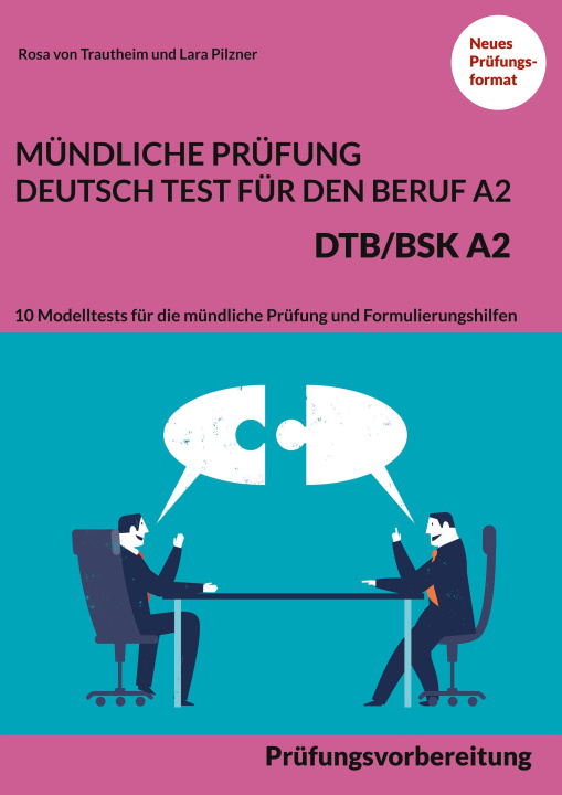Carte Mundliche Prufung Deutsch-Test Fur Den Beruf A2 - Dtb/Bsk A2 Lara Pilzner