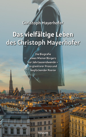 Buch Das vielfältige Leben des Christoph Mayerhofer Christoph Mayerhofer