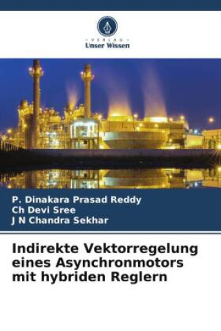 Livre Indirekte Vektorregelung eines Asynchronmotors mit hybriden Reglern Ch Devi Sree