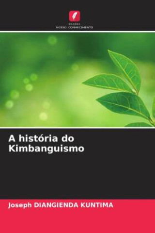 Book A história do Kimbanguismo Joseph DIANGIENDA KUNTIMA