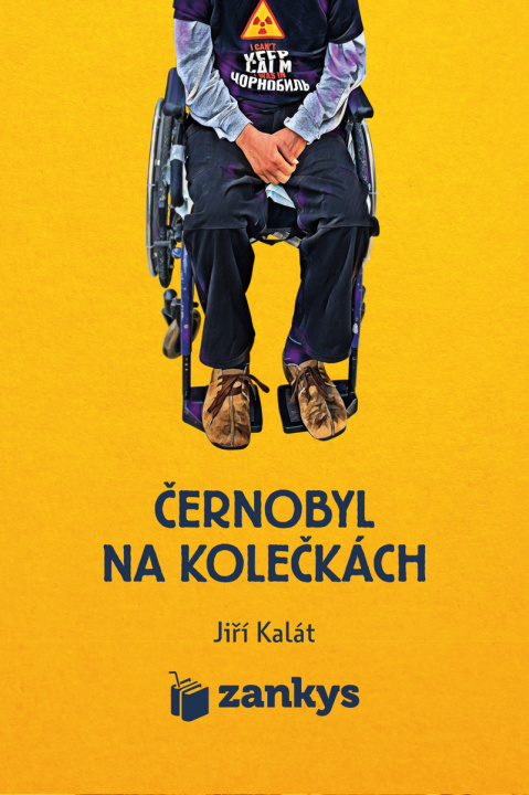 Kniha Černobyl na kolečkách Jiří Kalát