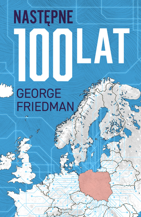 Kniha Następne 100 lat. Prognoza na XXI wiek George Friedman
