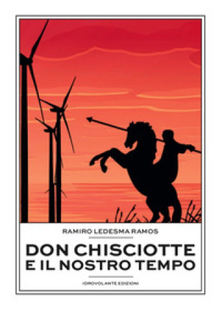 Könyv Don Chisciotte e il nostro tempo Ramiro Ledesma Ramos