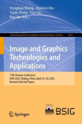 Carte Image and Graphics Technologies and Applications Yongtian Wang