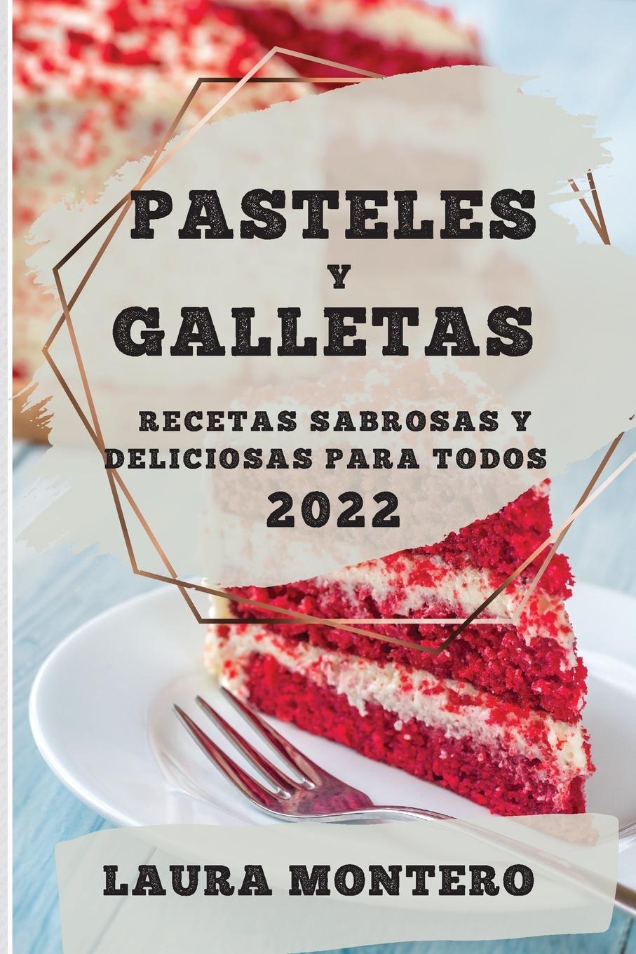 Kniha Pasteles Y Galletas 2022 LAURA MONTERO