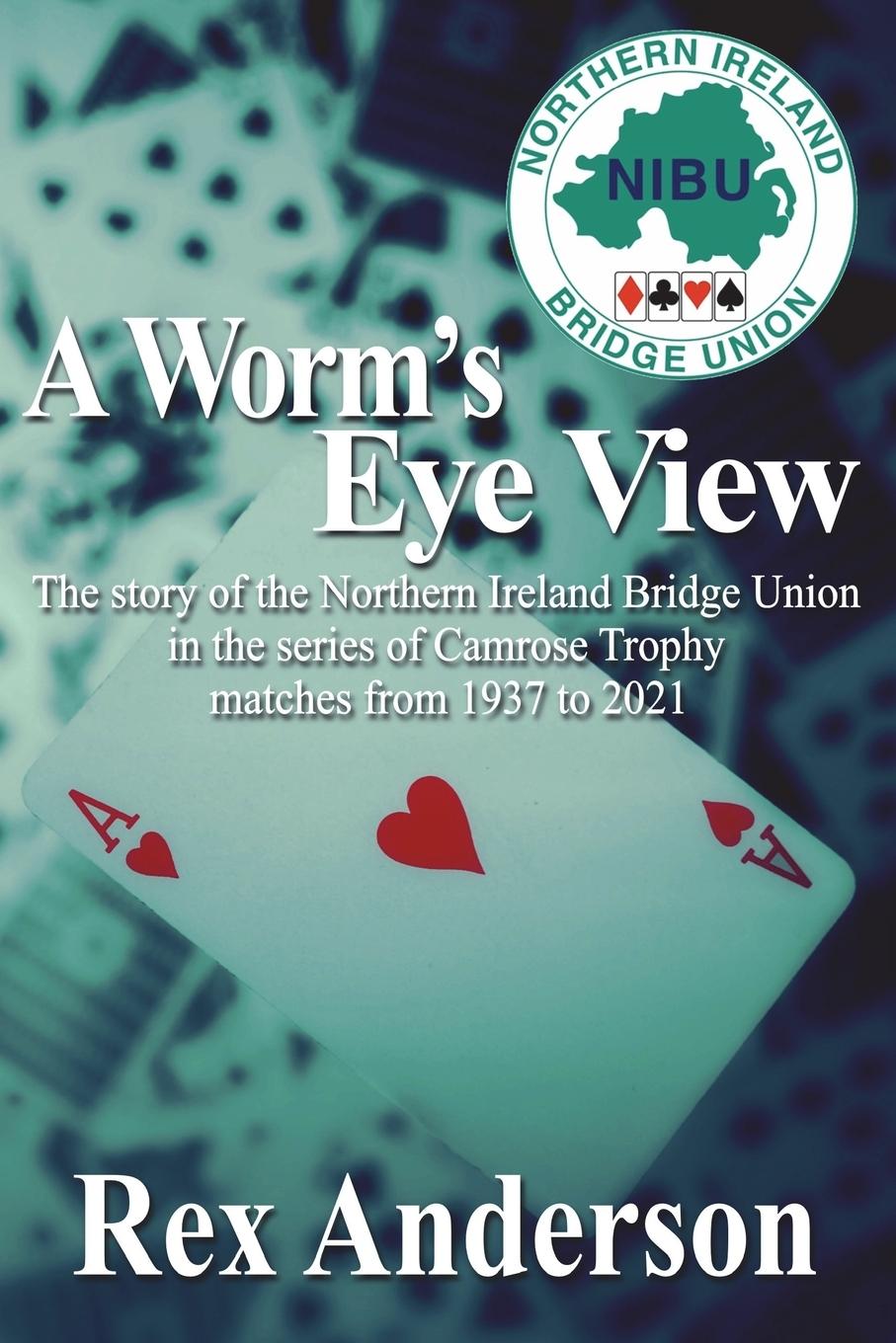 Knjiga A Worm's Eye View Rex Anderson