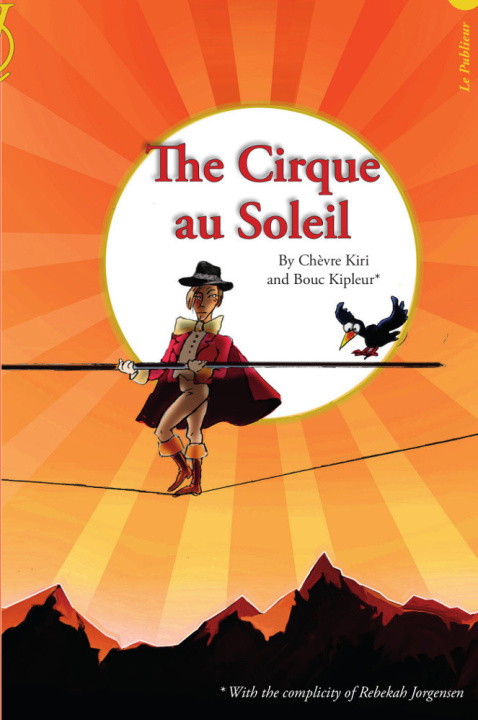 Knjiga The Cirque au Soleil Chèvre Kiri