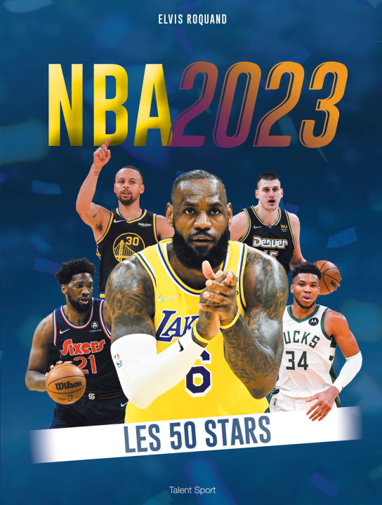 Könyv NBA 2023 : Les 50 stars Elvis Roquand