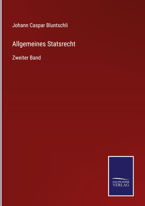 Knjiga Allgemeines Statsrecht Johann Caspar Bluntschli