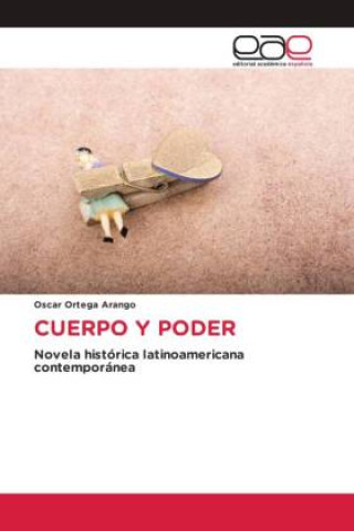 Knjiga CUERPO Y PODER Oscar Ortega Arango
