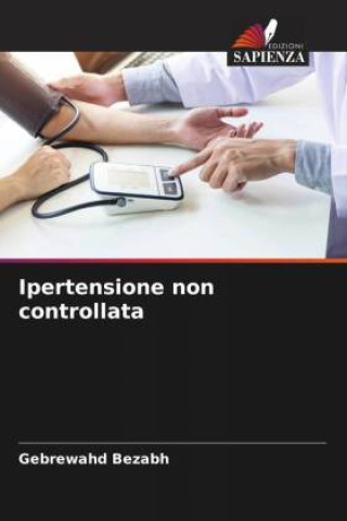 Knjiga Ipertensione non controllata Gebrewahd Bezabh