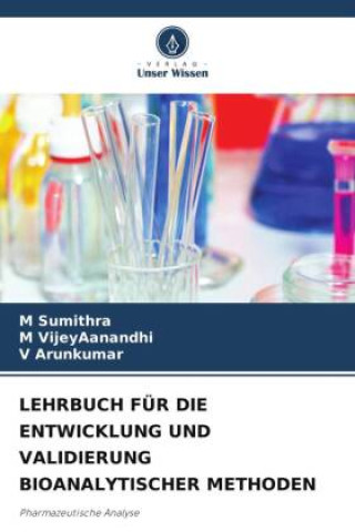 Book LEHRBUCH FÜR DIE ENTWICKLUNG UND VALIDIERUNG BIOANALYTISCHER METHODEN M. VijeyAanandhi