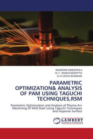 Knjiga PARAMETRIC OPTIMIZATION& ANALYSIS OF PAM USING TAGUCHI TECHNIQUES,RSM T. Venkatadeepthi