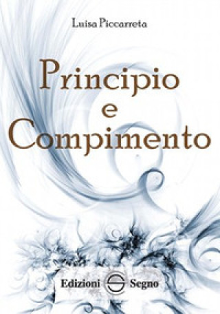 Kniha Principio e compimento Luisa Piccarreta