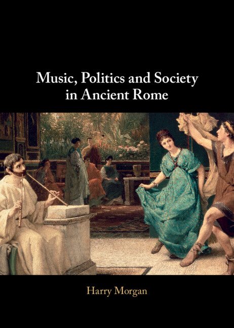 Kniha Music, Politics and Society in Ancient Rome Harry Morgan