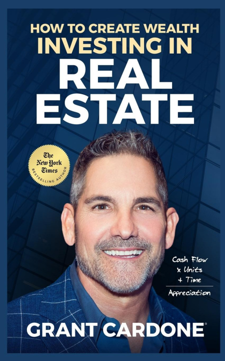 Book Grant Cardone How To Create Wealth Investing In Real Estate 
