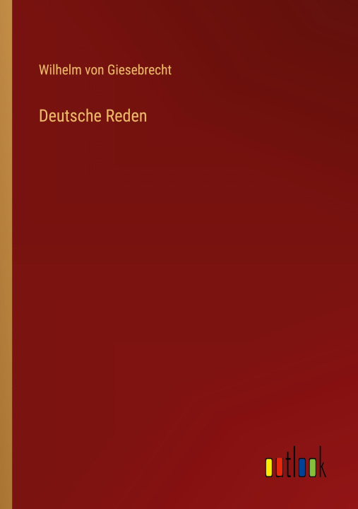Knjiga Deutsche Reden Wilhelm von Giesebrecht