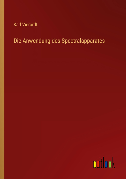 Knjiga Anwendung des Spectralapparates Karl Vierordt