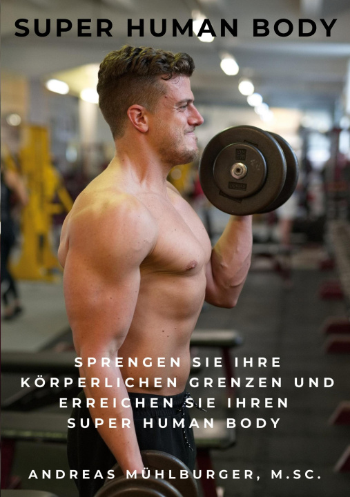 Knjiga Super Human Body Andreas Mühlburger