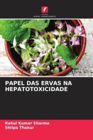 Kniha PAPEL DAS ERVAS NA HEPATOTOXICIDADE Shilpa Thakur
