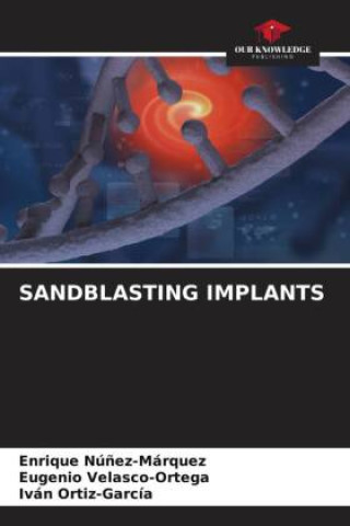 Knjiga SANDBLASTING IMPLANTS Eugenio Velasco-Ortega