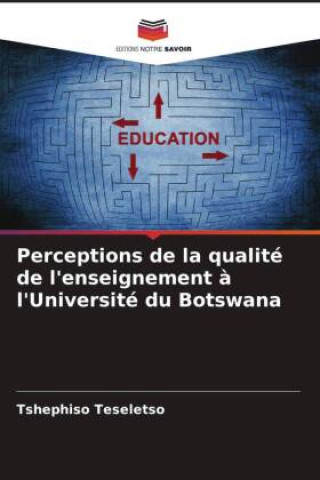 Kniha Perceptions de la qualité de l'enseignement ? l'Université du Botswana 