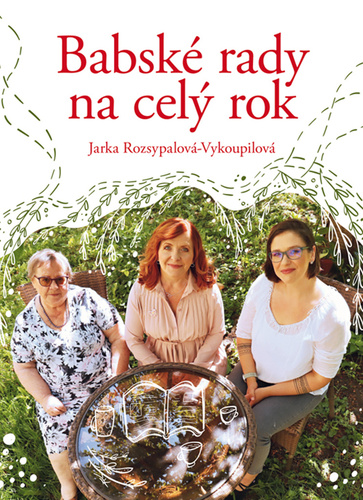 Knjiga Babské rady na celý rok Jaroslava Rozsypalová-Vykoupilová