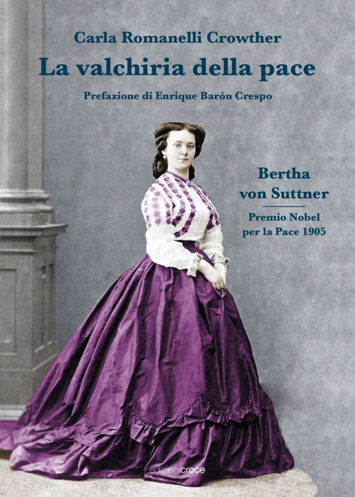 Kniha valchiria della pace. Bertha Von Suttner Carla Romanelli Crowther