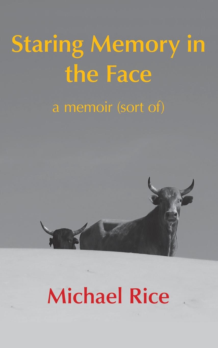 Buch Staring Memory in the Face Michael Rice