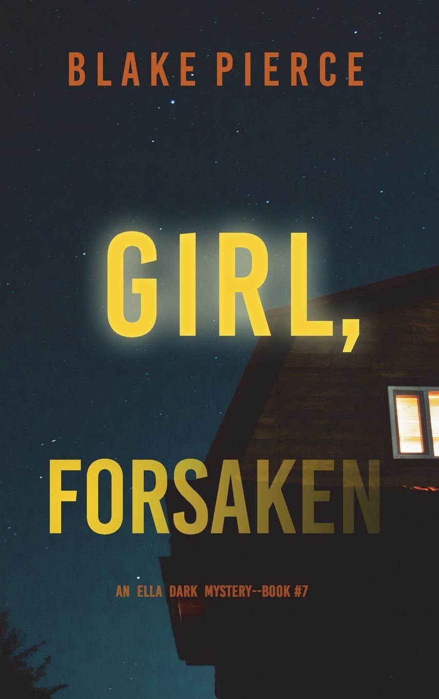 Carte Girl, Forsaken (An Ella Dark FBI Suspense Thriller-Book 7) 