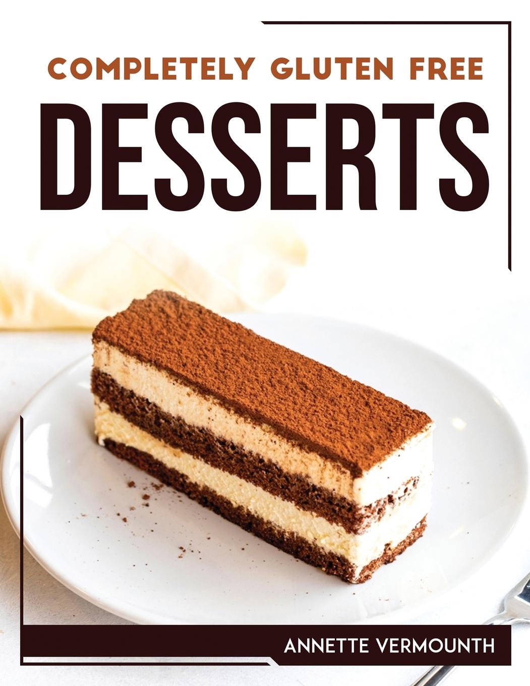 Könyv Completely Gluten Free Desserts 