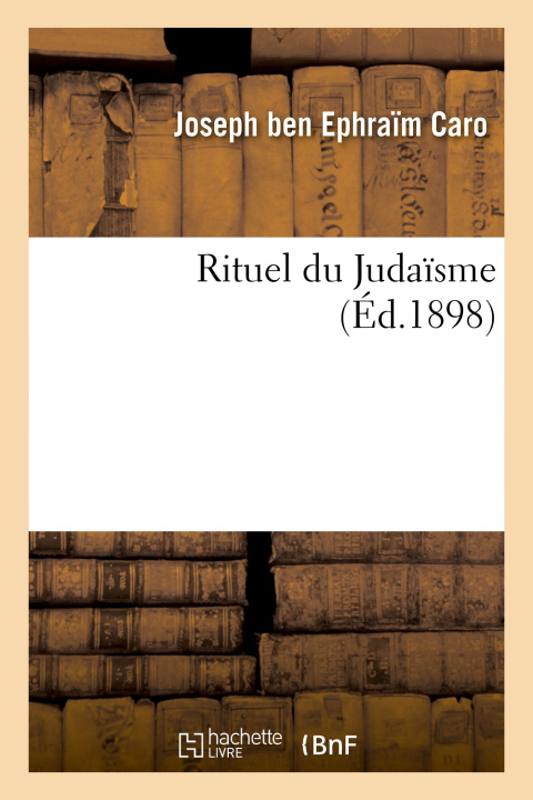 Libro Rituel du Judaïsme Joseph ben Ephraïm Caro