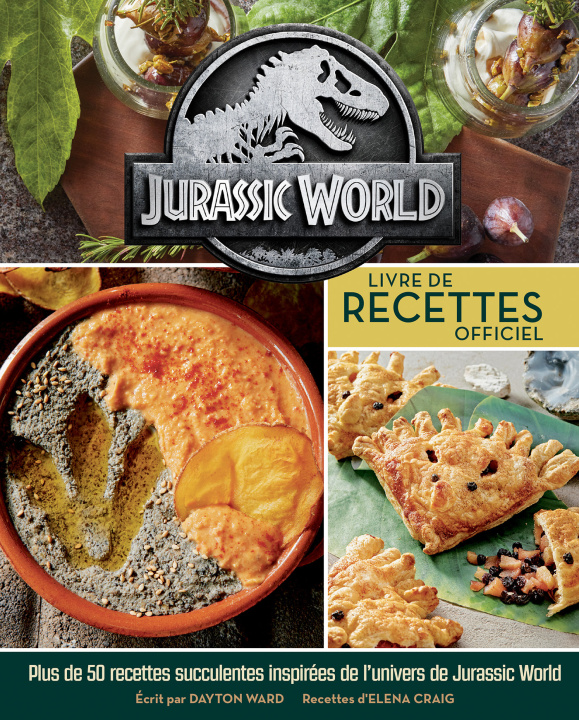 Kniha Jurassic World : livre de recettes officiel Dayton Ward