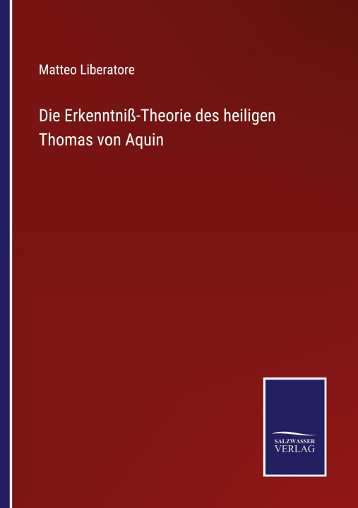 Knjiga Erkenntniss-Theorie des heiligen Thomas von Aquin Matteo Liberatore