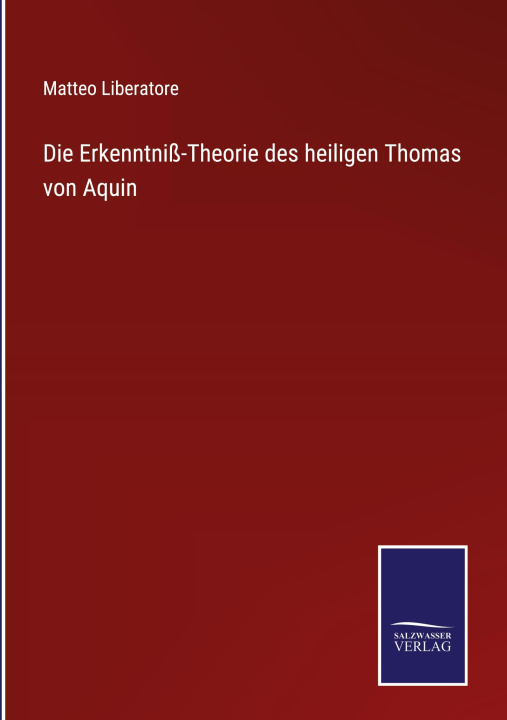 Knjiga Erkenntniss-Theorie des heiligen Thomas von Aquin Matteo Liberatore