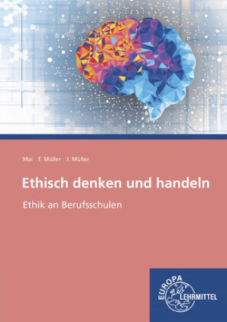 Kniha Ethisch denken und handeln Frank Müller