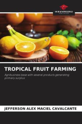 Könyv TROPICAL FRUIT FARMING 