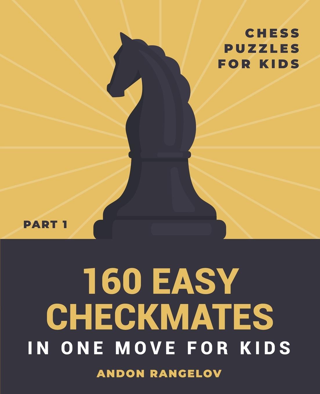 Kniha 160 Easy Checkmates in One Move for Kids, Part 1 