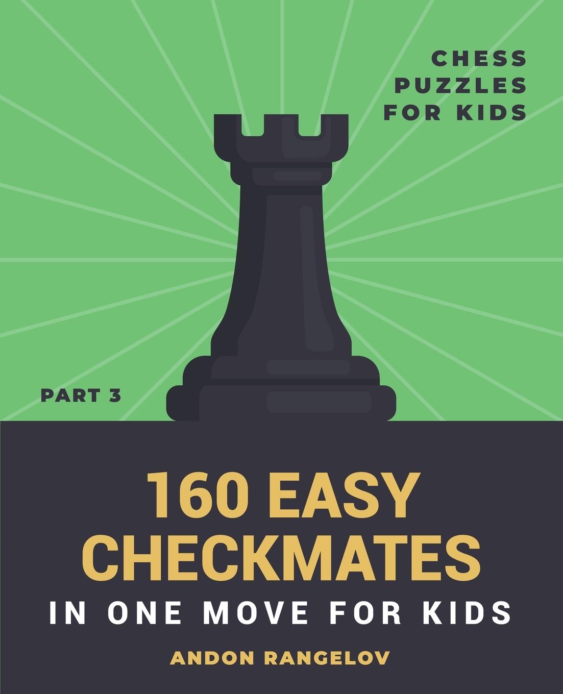 Kniha 160 Easy Checkmates in One Move for Kids, Part 3 