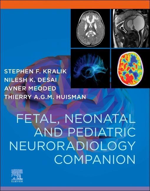 Книга Fetal, Neonatal and Pediatric Neuroradiology Companion Stephen Kralik