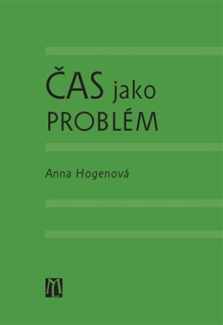 Kniha Čas jako problém Anna Hogenová